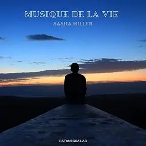 Sasha Miller - Musique De La Vie (2021) [Official Digital Download]