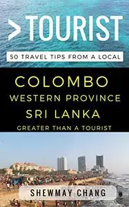 Greater Than a Tourist – Colombo, Western Province, Sri Lanka: 50 Travel Tips from a Local