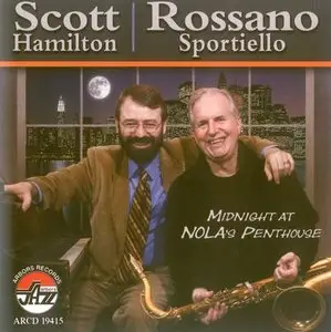 Scott Hamilton and Rossano Sportiello - Midnight at Nola's Penthouse (2010)