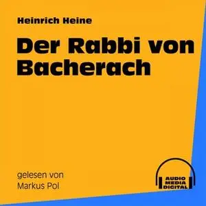 «Der Rabbi von Bacherach» by Heinrich Heine