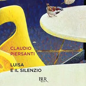 «Luisa e il silenzio» by Claudio Piersanti