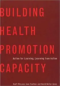 Building Health Promotion Capacity: Action for Learning, Learning from Action