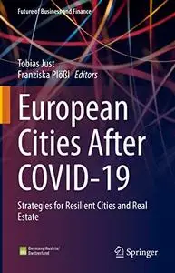 European Cities After COVID-19: Strategies for Resilient Cities and Real Estate (Future of Business and Finance)