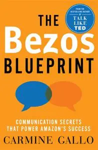 The Bezos Blueprint: Communication Secrets that Power Amazon's Success, UK Edition