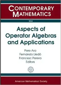 Aspects of Operator Algebras and Applications