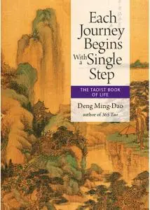 Each Journey Begins with a Single Step: The Taoist Book of Life