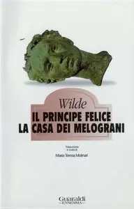 Oscar Wilde – Il principe felice – La casa dei melograni