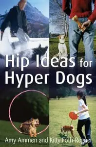 Hip Ideas for Hyper Dogs (repost)
