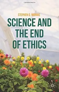 Science and the End of Ethics (repost)