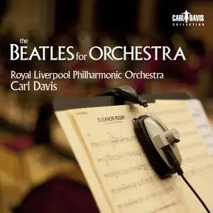 Royal Liverpool Philharmonic Orchestra and Carl Davis - The Beatles for Orchestra (2011) [Official Digital Download]