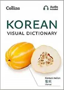 Korean Visual Dictionary: A Photo Guide to Everyday Words and Phrases in Korean (Collins Visual Dictionaries)