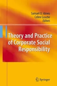 Theory and Practice of Corporate Social Responsibility