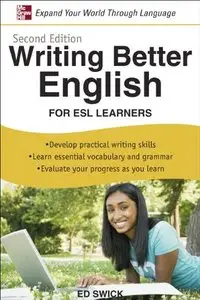 Writing Better English for ESL Learners, Second Edition (repost)