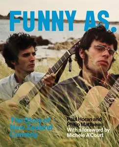 Funny As: The Story of New Zealand Comedy