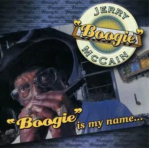 Jerry "Boogie" McCain - Boogie Is My Name (2003)