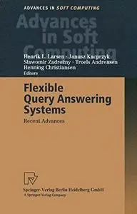Flexible Query Answering Systems: Recent Advances Proceedings of the Fourth International Conference on Flexible Query Answerin
