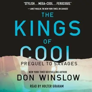 «The Kings of Cool: A Prequel to Savages» by Don Winslow