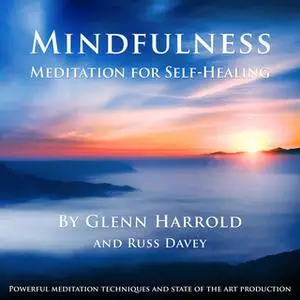 «Mindfulness Meditation for Self-Healing» by Glenn Harrold,Russ Davey