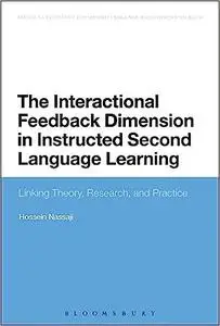 The Interactional Feedback Dimension in Instructed Second Language Learning: Linking Theory, Research, and Practice