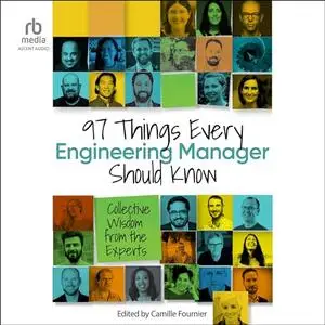 97 Things Every Engineering Manager Should Know: Collective Wisdom from the Experts [Audiobook]