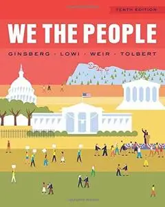 We the People: An Introduction To American Politics