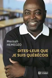 Mensah Hemedzo, "Dites-leur que je suis Québécois"