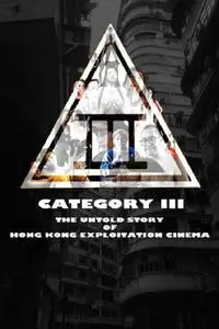 Highrising Productions - Category III: The Untold Story of Hong Kong Exploitation Cinema (2018)