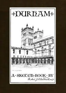 «Durham; A Sketch-Book» by Robert J.S. Bertram