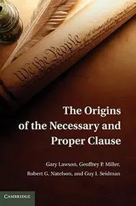 The Origins of the Necessary and Proper Clause