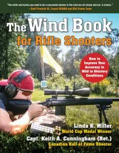 The Wind Book for Rifle Shooters: How to Improve Your Accuracy in Mild to Blustery Conditions