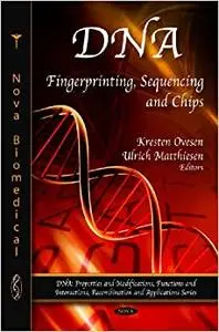 DNA: Fingerprinting, Sequencing and Chips