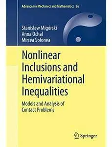 Nonlinear Inclusions and Hemivariational Inequalities: Models and Analysis of Contact Problems [Repost]