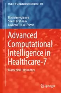 Advanced Computational Intelligence in Healthcare-7: Biomedical Informatics