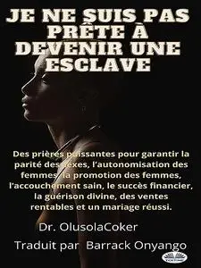 «Je Ne Suis Pas Prête À Devenir Une Esclave» by Olusola Coker