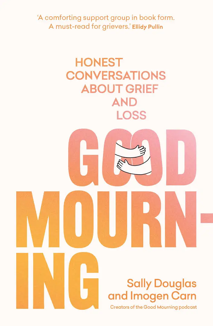 Good Mourning: Honest Conversations About Grief and Loss