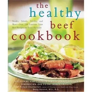 The Healthy Beef Cookbook: Steaks, Salads, Stir-fry, and More (Repost)