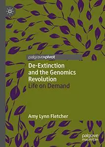 De-Extinction and the Genomics Revolution: Life on Demand (Repost)