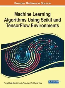 Machine Learning Algorithms Using Scikit and TensorFlow Environments