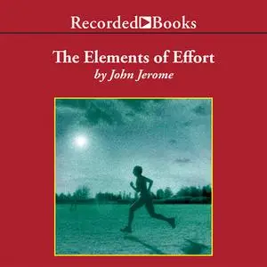 «The Elements of Effort» by John Jerome