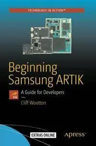 Beginning Samsung ARTIK: A Guide for Developers  (repost)