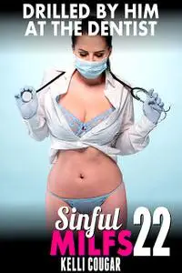 «Drilled By Him at the Dentist» by Kelli Cougar