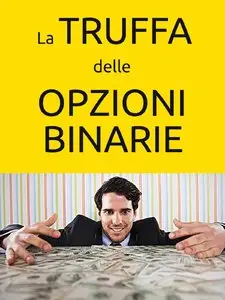 Marco Sala – La Truffa delle Opzioni Binarie