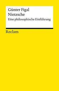 Nietzsche: Eine philosophische Einführung (Reclams Universal-Bibliothek)