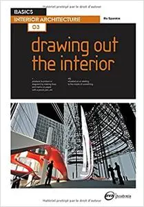 Basics Interior Architecture 03: Drawing Out the Interior