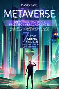 METAVERSE: The Virtual Real Estate from Beginner to Advanced.