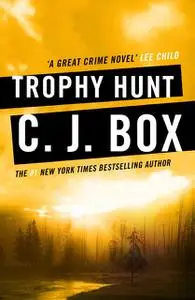 «Trophy Hunt» by C.J.Box