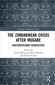 The Zimbabwean Crisis after Mugabe: Multidisciplinary Perspectives