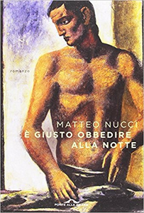È giusto obbedire alla notte - Matteo Nucci