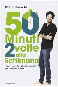 Marco Bianchi - 50 minuti 2 volte alla settimana - Provaci! (2014) [Repost]