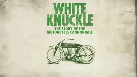 White Knuckle: The Story of the Motorcycle Cannonball (2012)